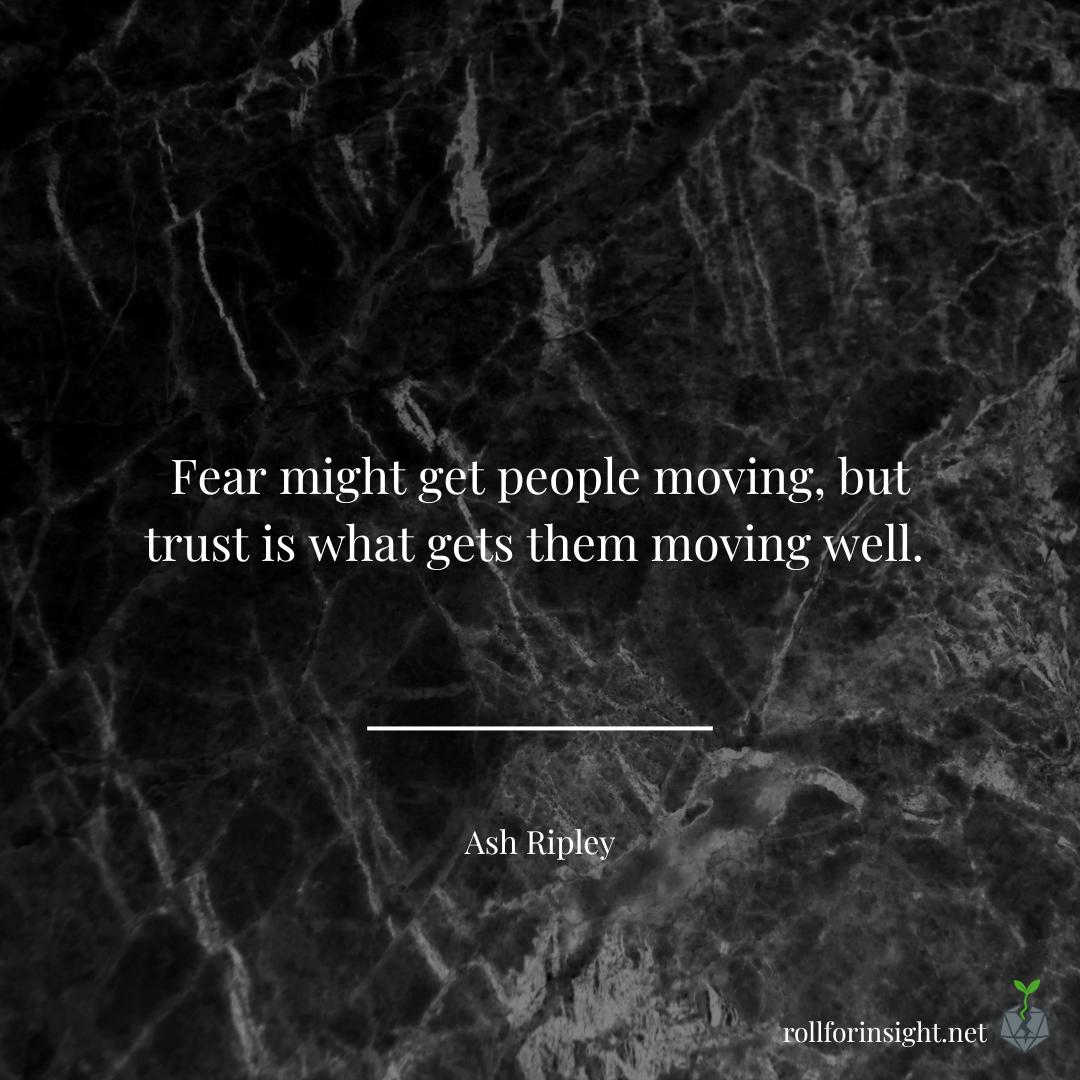 Dark marble-textured background with centered white text reading, “Fear might get people moving, but trust is what gets them moving well.” A thin white line appears beneath the quote, with the name “Ash Ripley” below it. A small green sprout logo and the website rollforinsight.net sit in the bottom right corner.